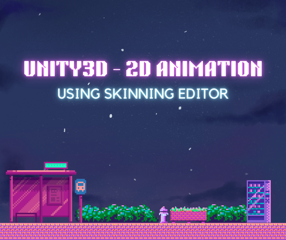 Unity3D - 2D Animation Using Skinning Editor