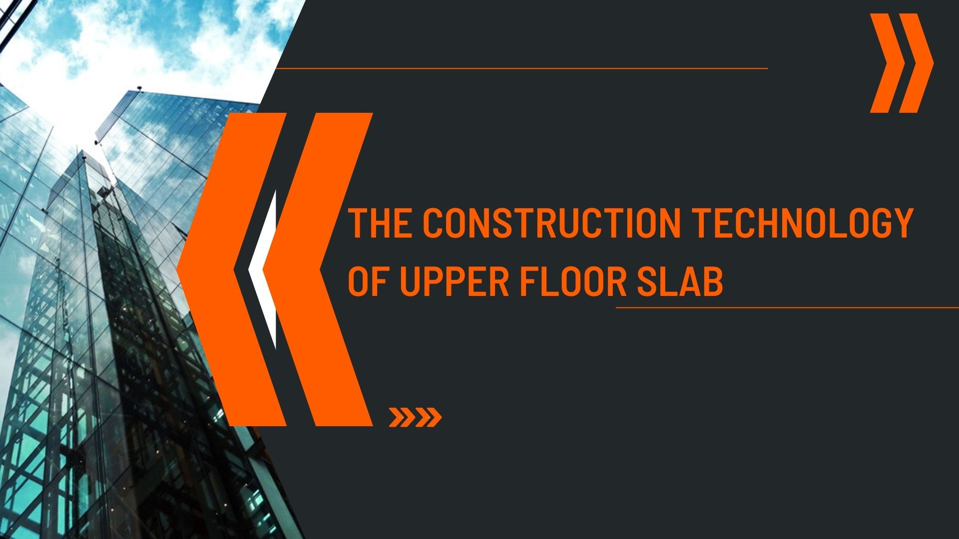The Construction Technology of Upper Floor Slab
