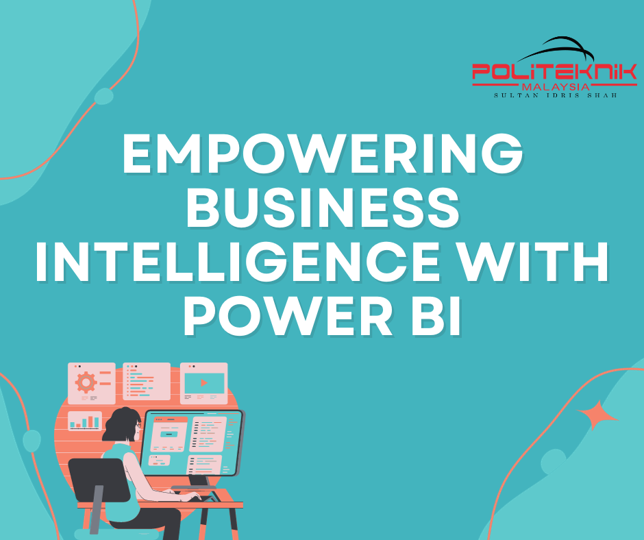 EMPOWERING BUSINESS INTELLIGENCE WITH POWER BI