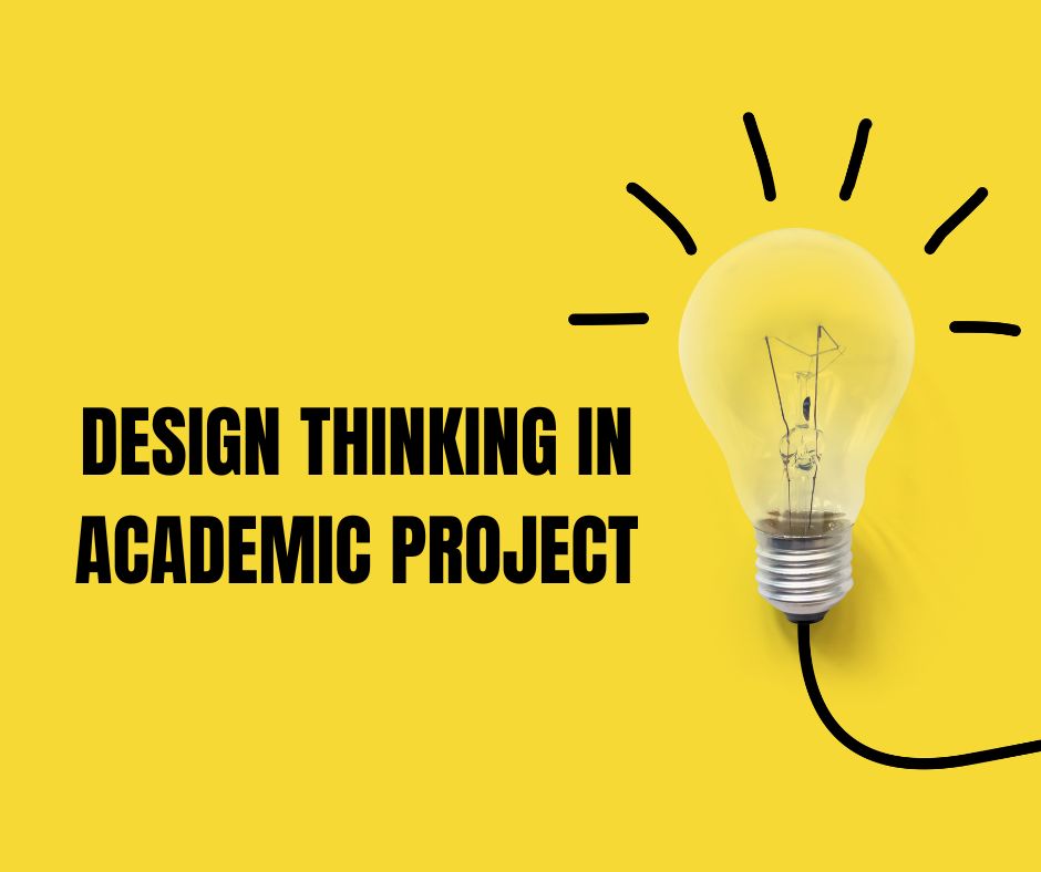 Design Thinking In Academic Project