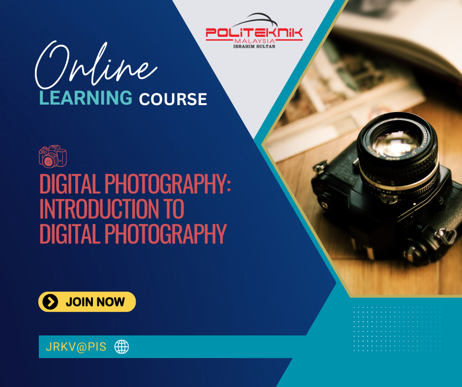 DIGITAL PHOTOGRAPHY: INTRODUCTION TO DIGITAL PHOTOGRAPHY