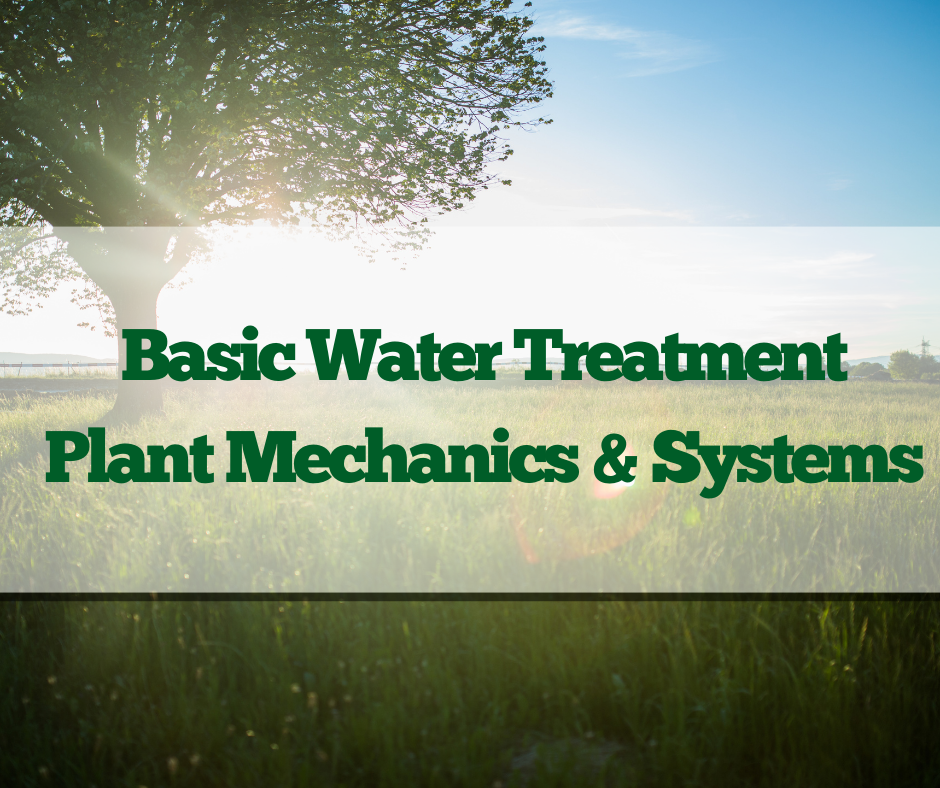 BASIC WATER TREATMENT PLANT MECHANICS & SYSTEMS