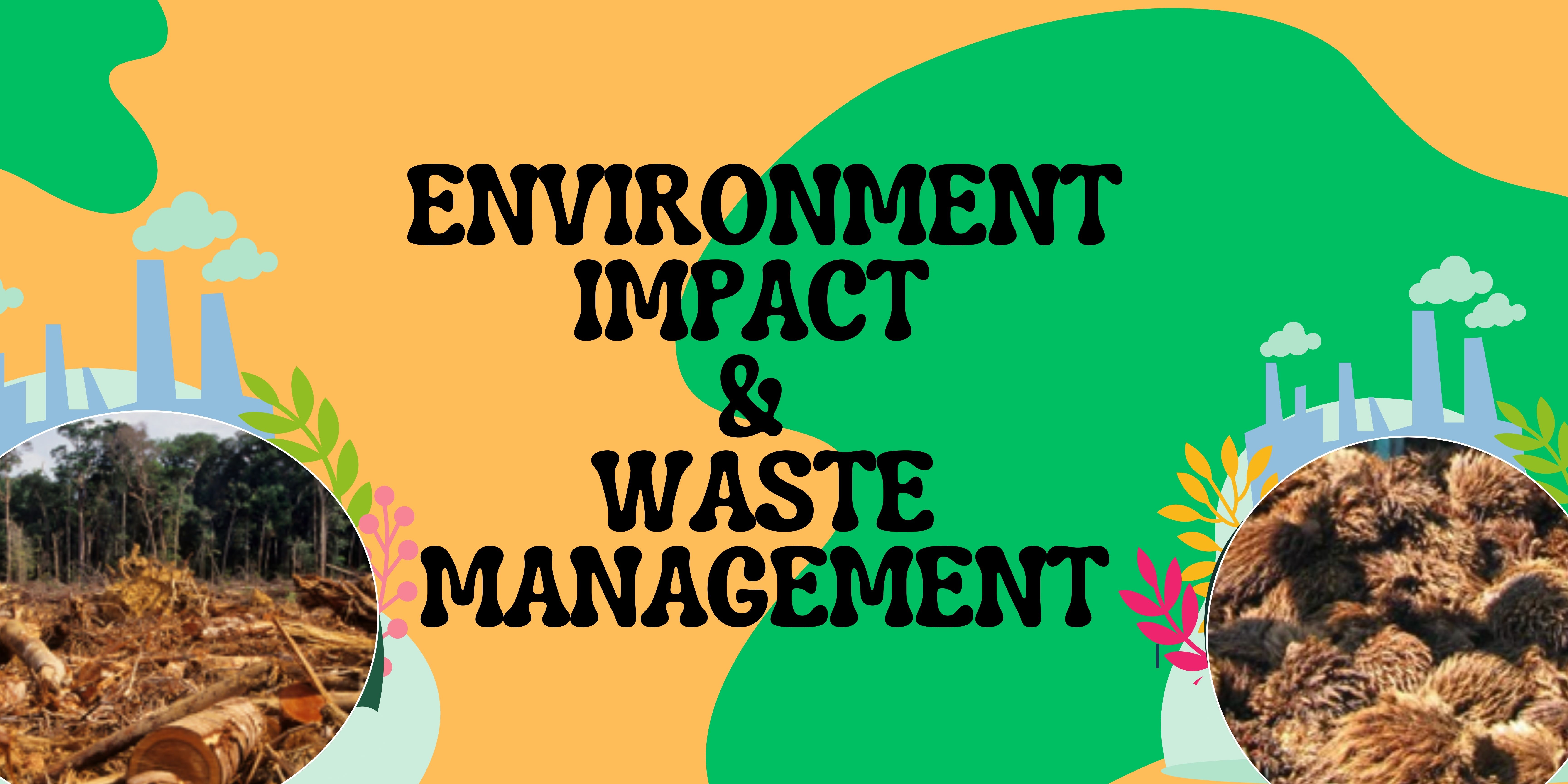 ENVIRONMENTAL IMPACT & WASTE MANAGEMENT