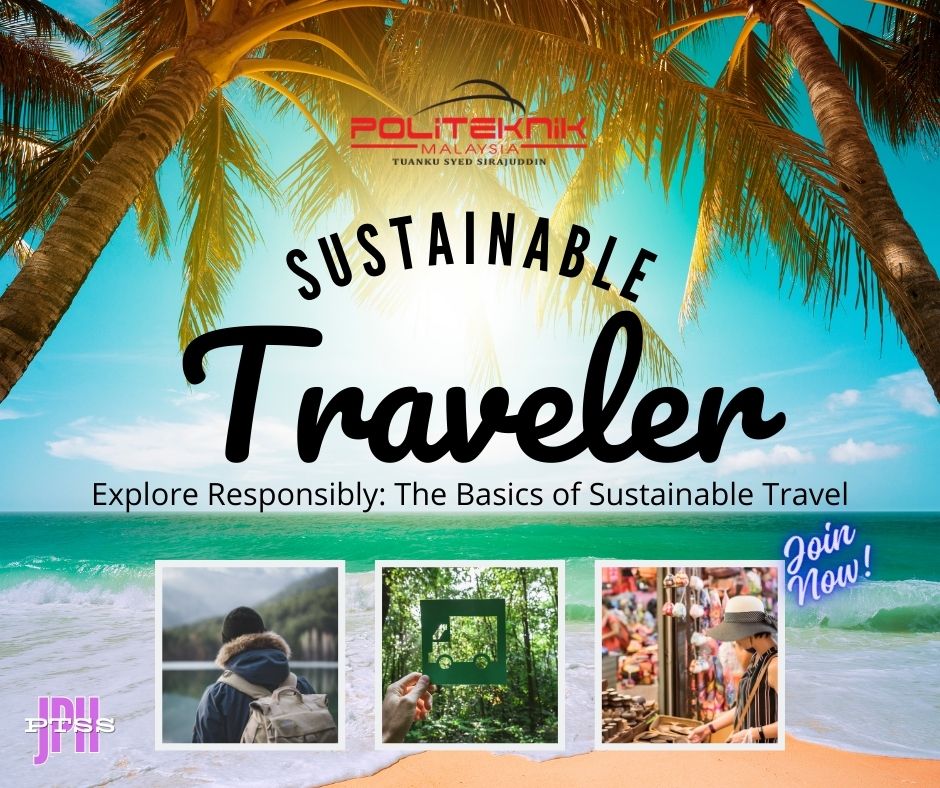 EXPLORE RESPONSIBLY: THE  BASIC OF SUSTAINABLE TRAVEL