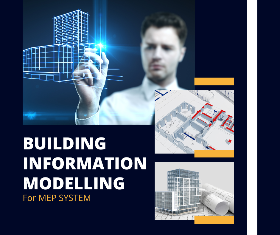 BUILDING INFORMATION MODELLING (BIM) FOR MEP SYSTEM
