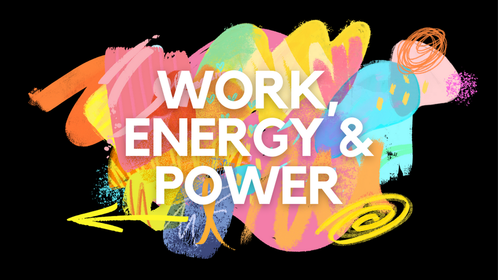 WORK, ENERGY & POWER